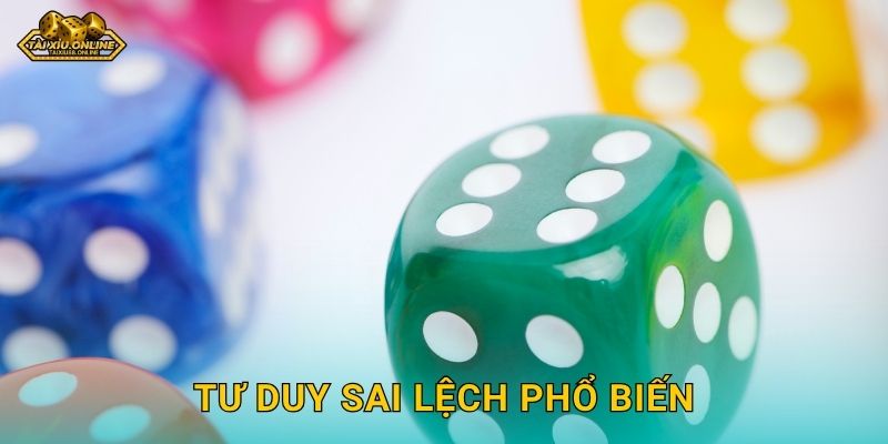 Tư duy sai lệch phổ biến