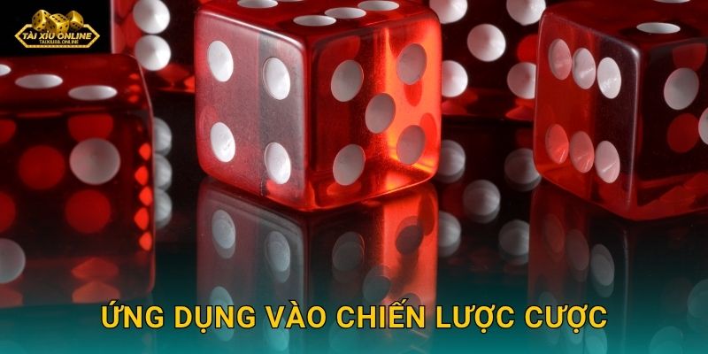 Sự phân phối xác suất 3 viên xúc xắc tại Tài xỉu online 3 Ứng dụng vào chiến lược cược