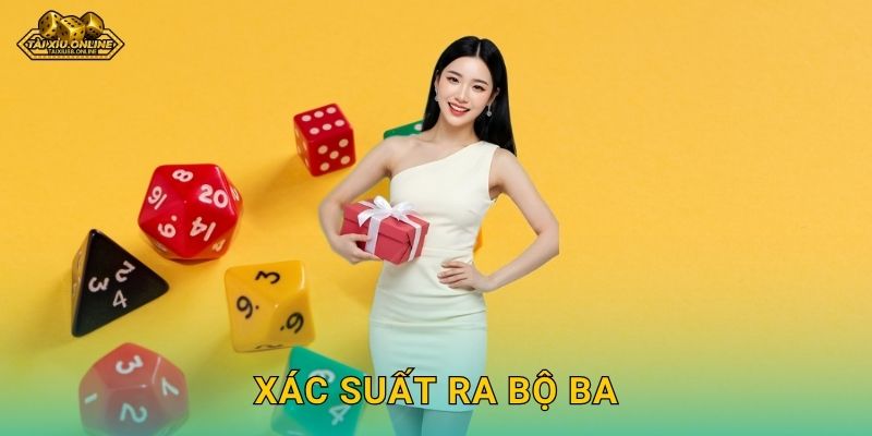 Xác suất ra bộ ba trong xúc xắc tại Tài xỉu online 1 Xác suất ra bộ ba trong xúc xắc tại Tài xỉu online