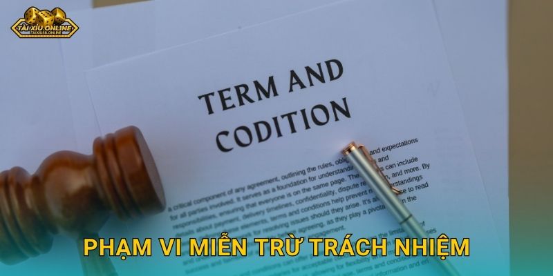 Phạm vi miễn trừ trách nhiệm