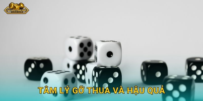 Không cố gắng gỡ thua - Nguyên tắc vàng tại Tài xỉu online 2 Tâm lý gỡ thua và hậu quả