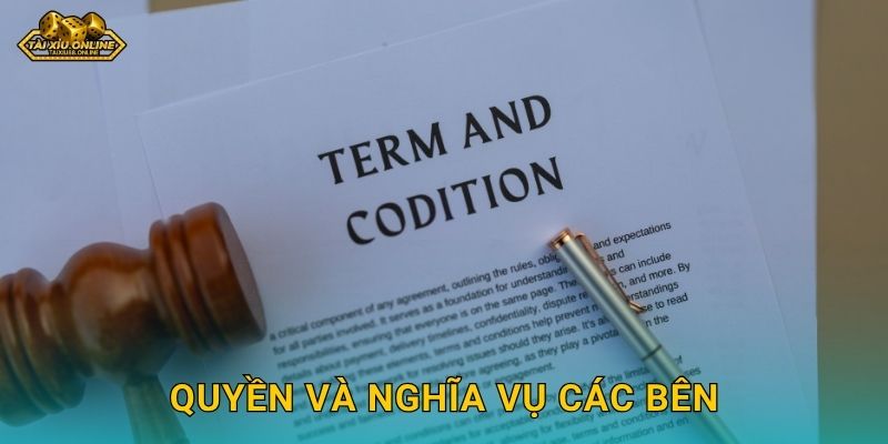 Quyền và nghĩa vụ các bên