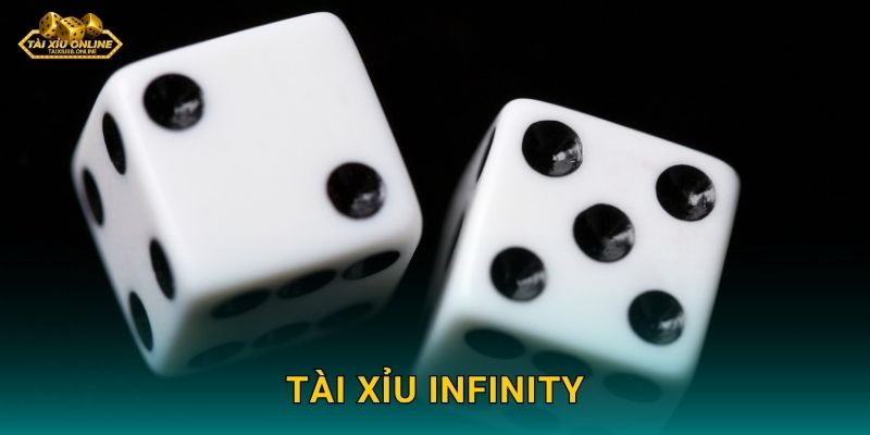 Tài Xỉu Infinity - Chuỗi thắng vô hạn tại Tài xỉu online 7 Tài Xỉu Infinity – Chuỗi thắng vô hạn tại Tài xỉu online
