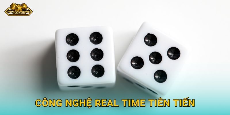 Công nghệ Real Time tiên tiến