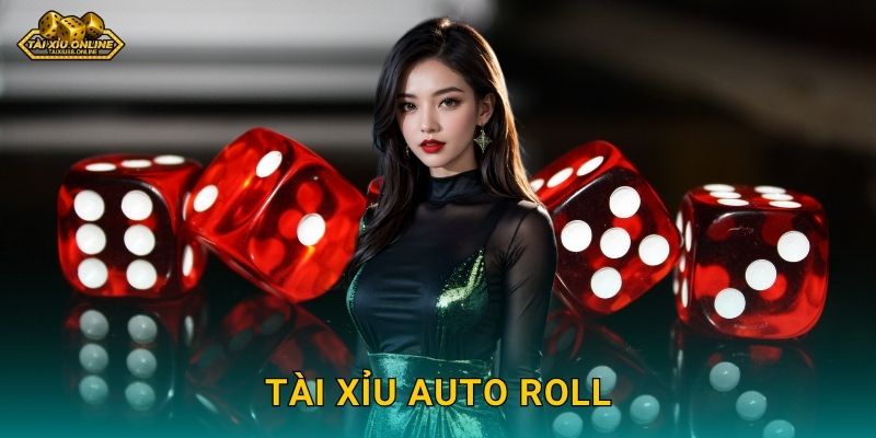 Tài Xỉu Auto Roll - Chế độ tự động thông minh tại Tài xỉu online 10 Tài Xỉu Auto Roll – Chế độ tự động thông minh tại Tài xỉu online