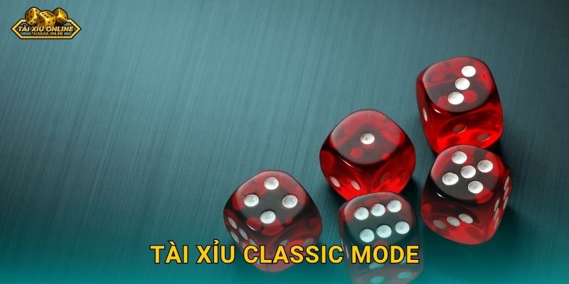 Tài Xỉu Classic Mode - Phong cách truyền thống tại Tài xỉu online 4 Tài Xỉu Classic Mode – Phong cách truyền thống tại Tài xỉu online
