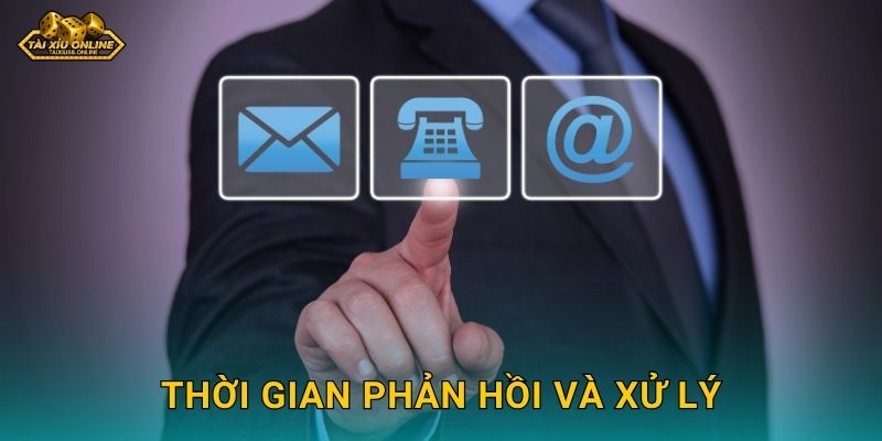 Thời gian phản hồi và xử lý