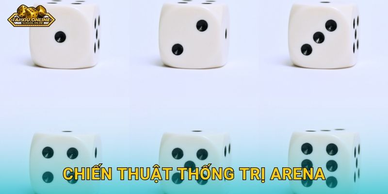 Tài Xỉu Dice Arena - Đấu trường xúc xắc khốc liệt tại Tài xỉu online 3 Chiến thuật thống trị Arena